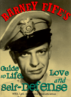 Barney Fife's Guide to Life and Love and Self-Defense