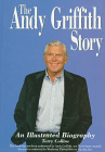 The Andy Griffith Story: An Illustrated Biography